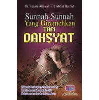 SUNNAH-SUNNAH YANG DIREMEHKAN TAPI DAHSYAT